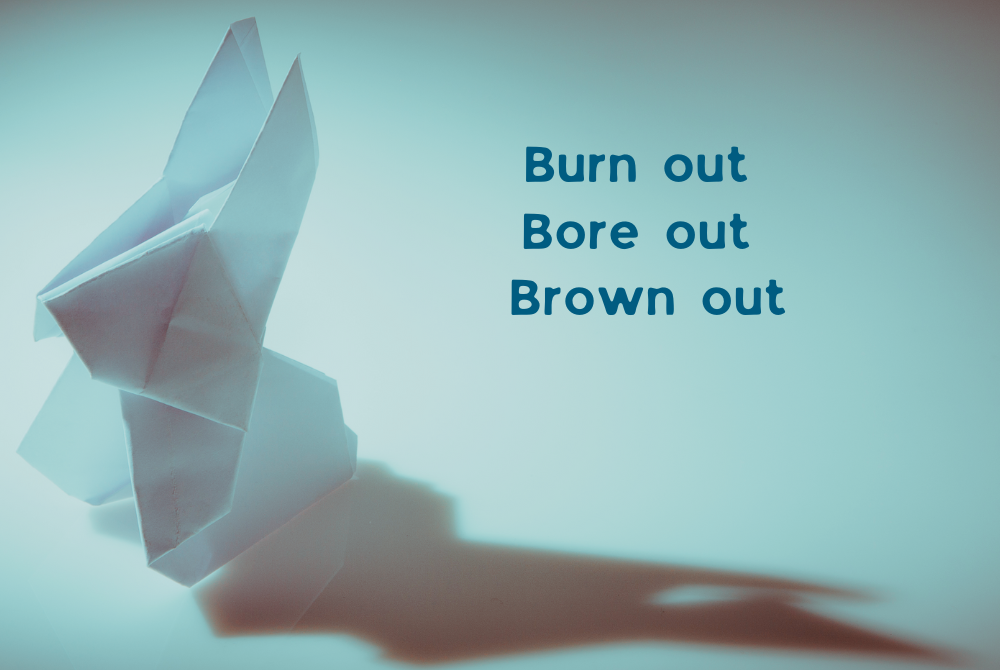 Burn Out, Bore out et Brown Out  