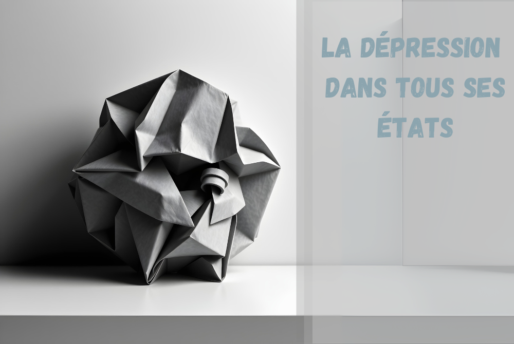 La dépression dans tous ses états  